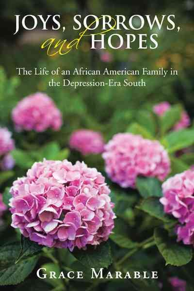 Joys, Sorrows, and Hopes: The Life of an African American Family in the Depression-Era South cover