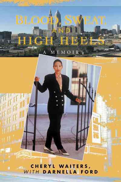 Blood, Sweat, and High Heels: A Memoir cover