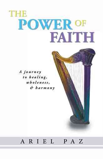 The Power of Faith: A Journey to Healing, Wholeness, and Harmony cover