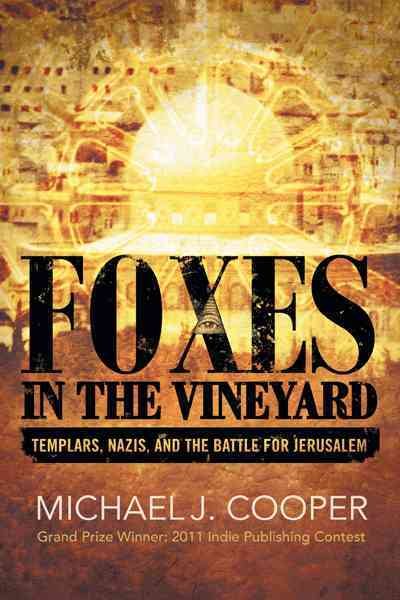 Foxes in the Vineyard: Templars, Nazis, and the Battle for Jerusalem cover