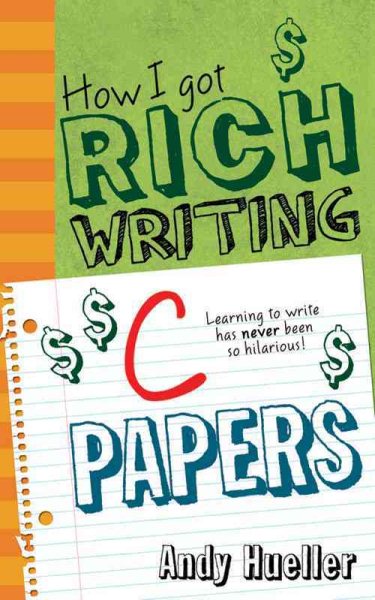 How I Got Rich Writing 'C' Papers cover