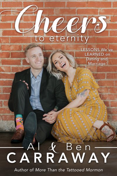 Cheers to Eternity: Lessons We've Learned on Dating and Marriage (Spiritually Uplifting Books by Al Carraway) cover