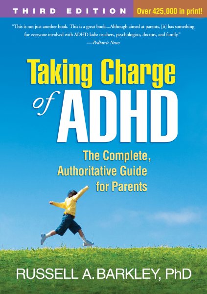 Taking Charge of ADHD, Third Edition: The Complete, Authoritative Guide for Parents cover
