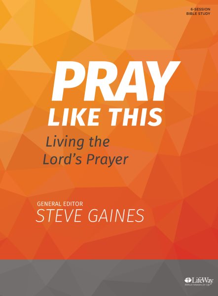 Pray Like This - Bible Study Book: Living the Lord's Prayer cover