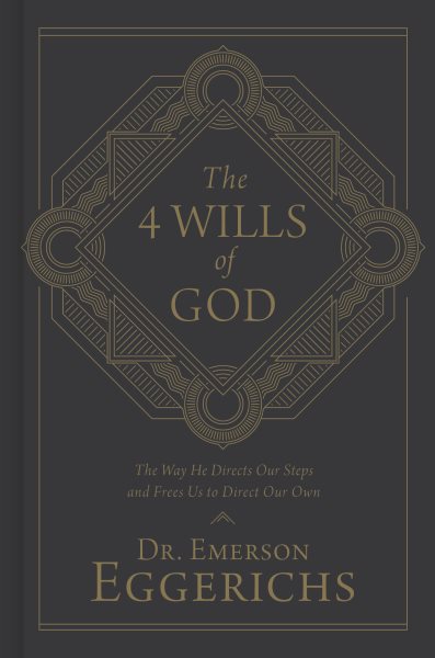 The 4 Wills of God: The Way He Directs Our Steps and Frees Us to Direct Our Own cover