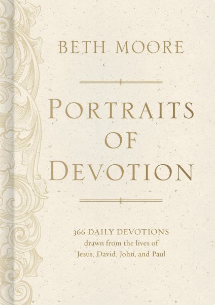 Portraits of Devotion: 366 Daily Devotions drawn from the lives of Jesus, David, John, and Paul