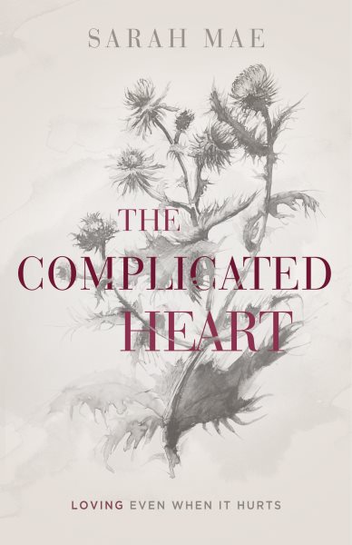 The Complicated Heart: Loving Even When It Hurts cover
