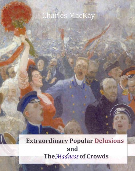 Extraordinary Popular Delusions and The Madness of Crowds cover