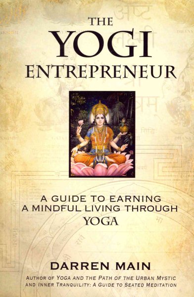 The Yogi Entrepreneur: A Guide to Earning a Mindful Living through Yoga cover