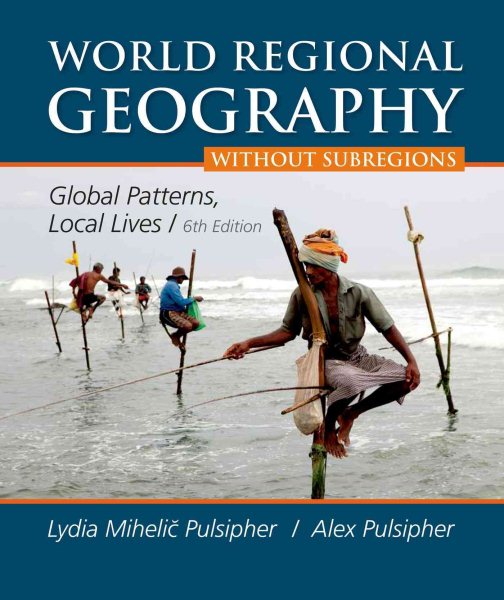 World Regional Geography without Subregions: Global Patterns, Local Lives cover