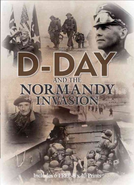 D-Day and The Normandy Invasion: Includes 6 FREE 8 x 10 Prints (Book and Print Packs) cover