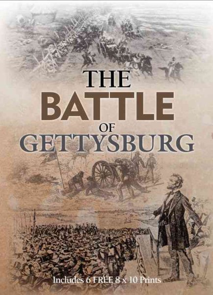 The Battle Of Gettysburg: Includes 6 FREE 8 x 10 Prints (Book and Print Packs) cover