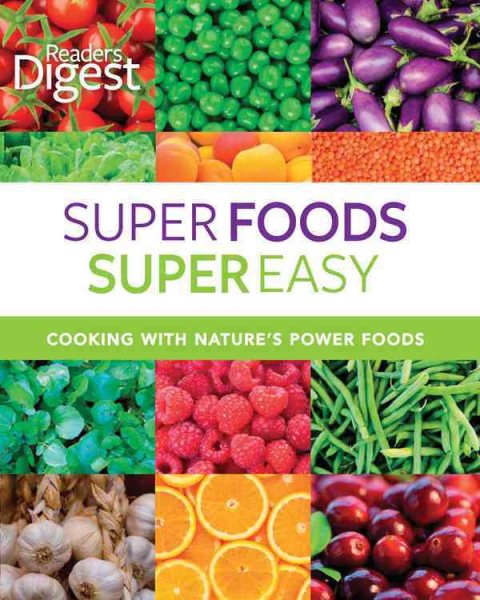 Reader's Digest: Super Foods Super Easy: Cooking with Nature's Power Foods cover