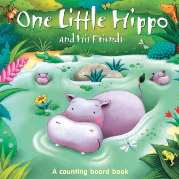 One Little Hippo and His Friends: A counting board book (One Little series board book) cover
