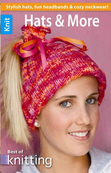 Love of Knitting Hats & More-14 Fun Projects-Stylish Hats, Headbands & Cozy Neckwear! cover