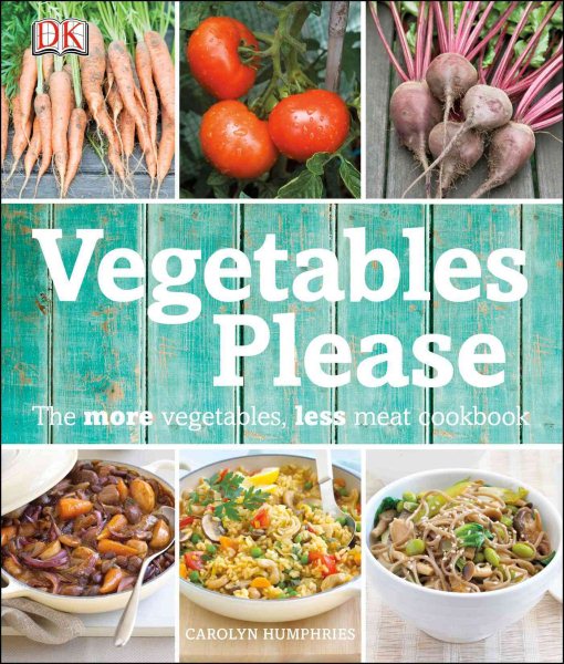 Vegetables Please: The More Vegetables, Less Meat Cookbook cover
