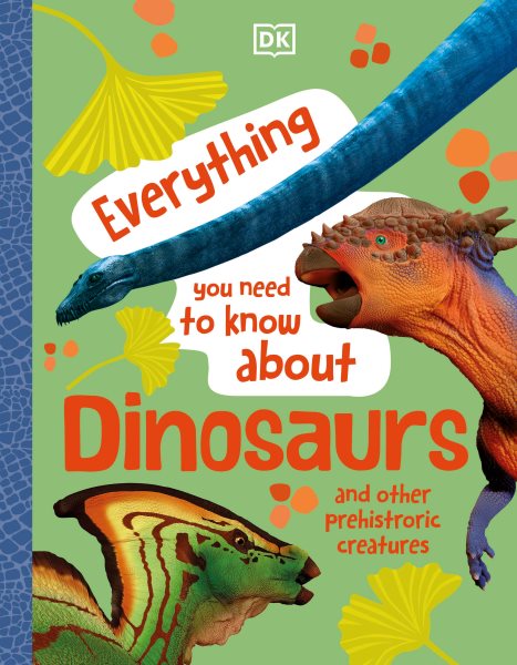 Everything You Need to Know about Dinosaurs cover