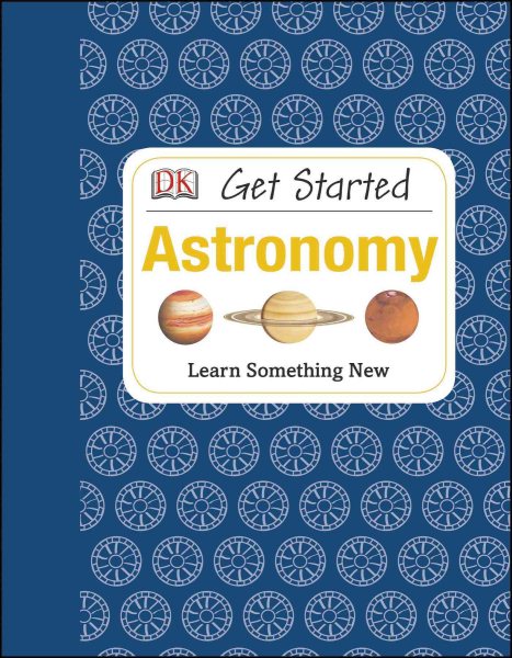Get Started: Astronomy: Learn Something New cover