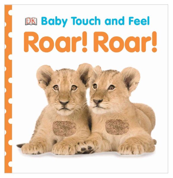 Baby Touch and Feel: Roar! Roar! (BABY TOUCH & FEEL) cover