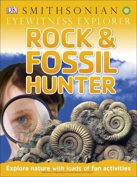 Eyewitness Explorer: Rock and Fossil Hunter: Explore Nature with Loads of Fun Activities (Eyewitness Explorers) cover