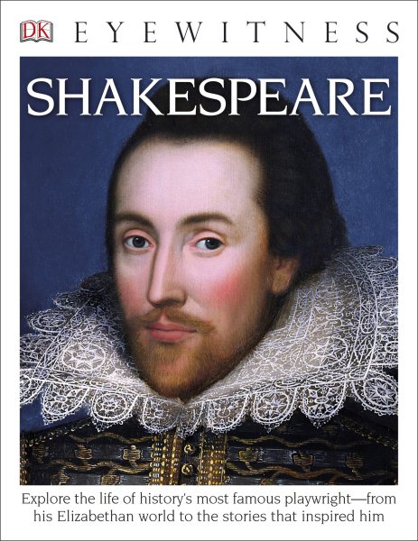 DK Eyewitness Books: Shakespeare: Explore the Life of History's Most Famous Playwright from His Elizabethan World cover