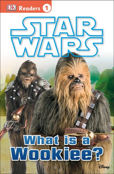 DK Readers L1: Star Wars: What Is A Wookiee? (DK Readers Level 1) cover