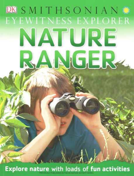 Eyewitness Explorer: Nature Ranger: Explore Nature with Loads of Fun Activities cover