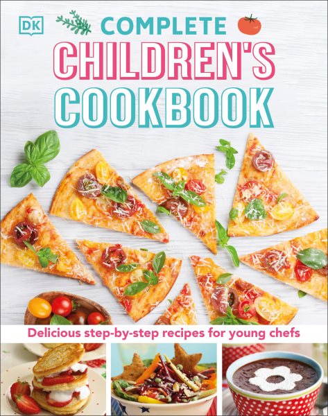 Complete Children's Cookbook: Delicious Step-by-Step Recipes for Young Cooks cover