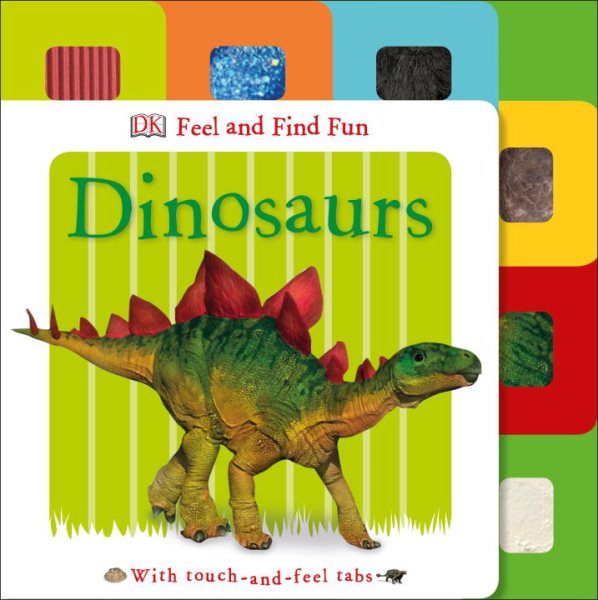 Feel and Find Fun: Dinosaurs: With Touch-and-Feel Tabs