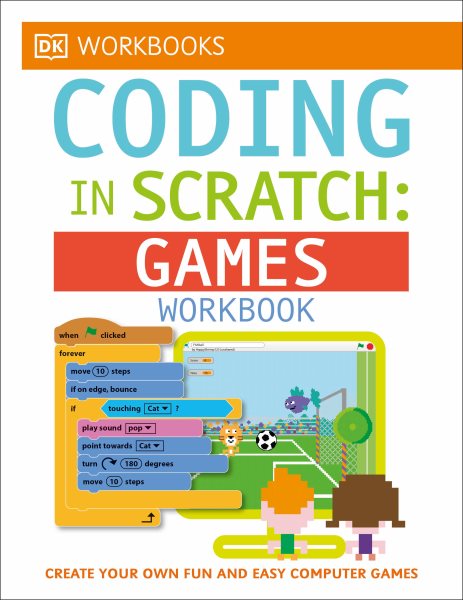 DK Workbooks: Coding in Scratch: Games Workbook: Create Your Own Fun and Easy Computer Games cover