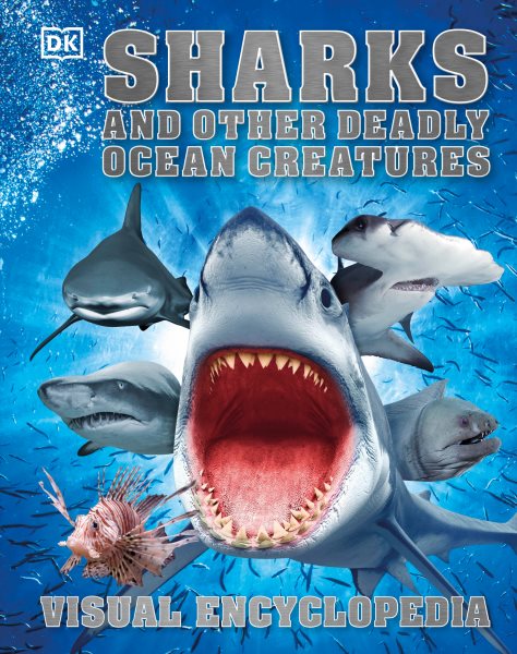 Sharks and Other Deadly Ocean Creatures Visual Encyclopedia cover