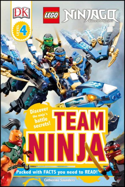 DK Readers L4: LEGO NINJAGO: Team Ninja: Discover the Ninja's Battle Secrets! (DK Readers Level 4)