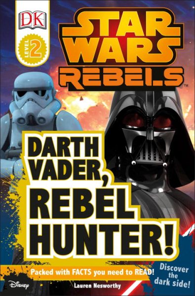 DK Readers L2: Star Wars Rebels: Darth Vader, Rebel Hunter!: Discover the Dark Side! (DK Readers Level 2) cover