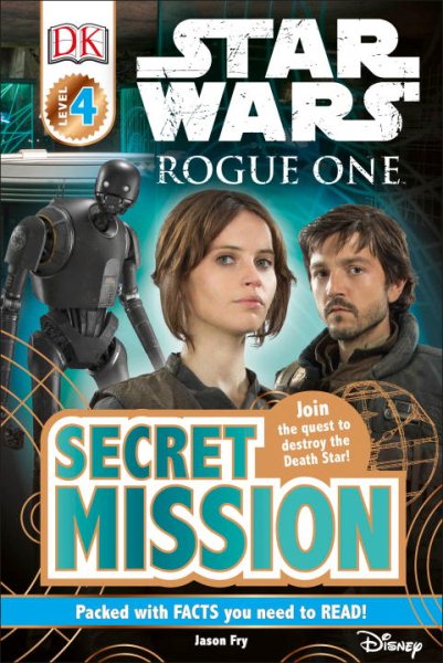 DK Readers L4: Star Wars: Rogue One: Secret Mission: Join the Quest to Destroy the Death Star! (DK Readers Level 4) cover