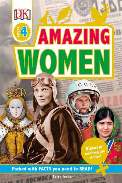 DK Readers L4: Amazing Women: Discover Inspiring Life Stories! (DK Readers Level 4) cover