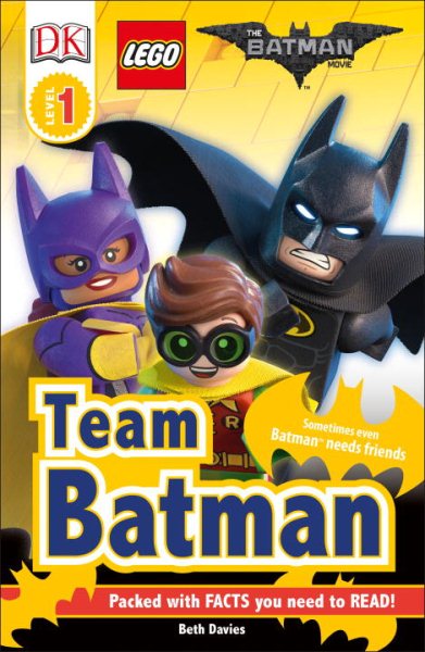 DK Readers L1: THE LEGO® BATMAN MOVIE Team Batman: Sometimes Even Batman Needs Friends (DK Readers Level 1) cover