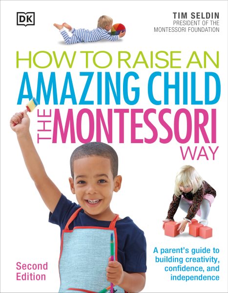 How To Raise An Amazing Child the Montessori Way, 2nd Edition cover