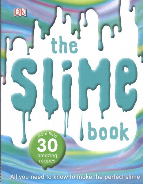 The Slime Book: All You Need to Know to Make the Perfect Slime cover