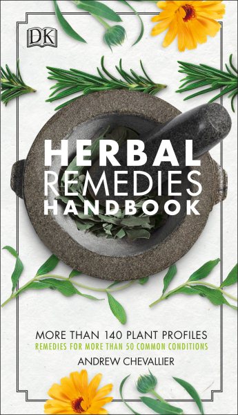 Herbal Remedies Handbook: More Than 140 Plant Profiles; Remedies for Over 50 Common Conditions cover