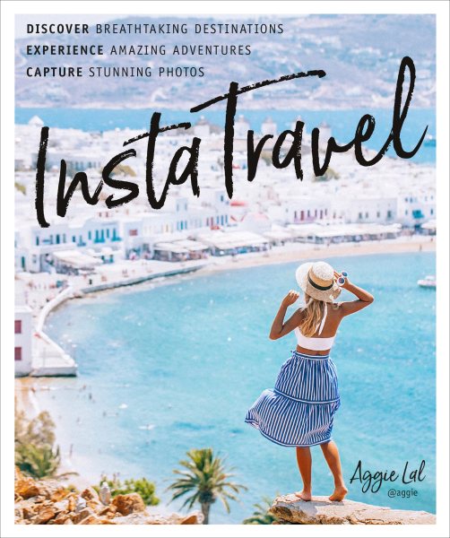 InstaTravel: Discover Breathtaking Destinations. Have Amazing Adventures. Capture Stunning Photos. cover