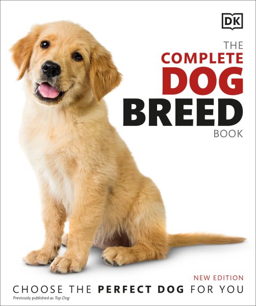 The Complete Dog Breed Book, New Edition (DK Definitive Pet Breed Guides) cover