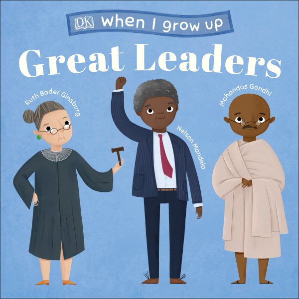 When I Grow Up...Great Leaders: Kids Like You that Became Inspiring Leaders cover