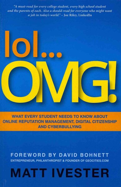 lol...OMG!: What Every Student Needs to Know About Online Reputation Management, Digital Citizenship and Cyberbullying cover