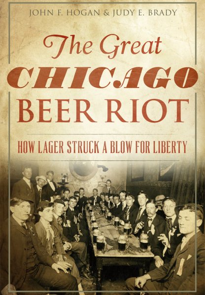 The Great Chicago Beer Riot: How Lager Struck a Blow for Liberty cover