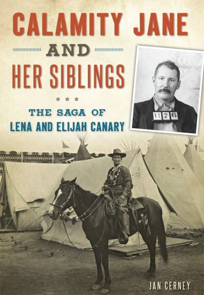 Calamity Jane and Her Siblings: The Saga of Lena and Elijah Canary cover