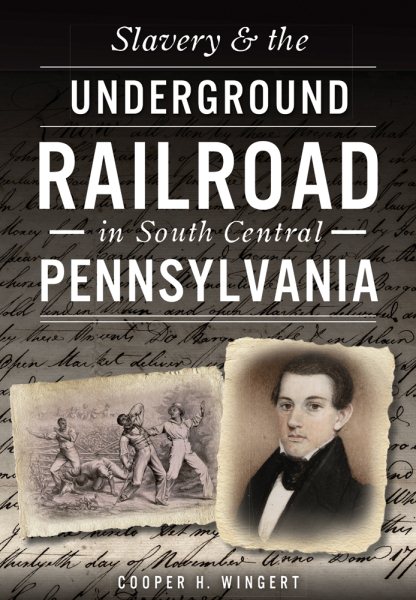 Slavery & the Underground Railroad in South Central Pennsylvania (American Heritage) cover
