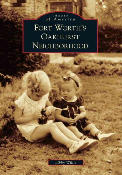 Fort Worth's Oakhurst Neighborhood (Images of America) cover
