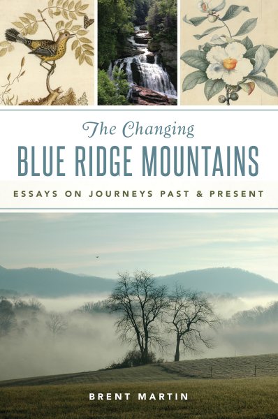 The Changing Blue Ridge Mountains: Essays on Journeys Past and Present (Natural History) cover