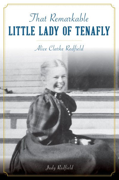 That Remarkable Little Lady of Tenafly: Alice Clarke Redfield cover