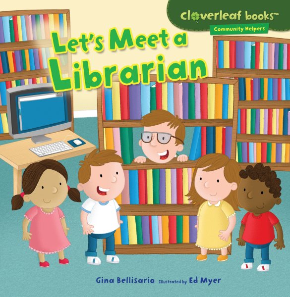 Let's Meet a Librarian (Cloverleaf Books ™ ― Community Helpers) cover